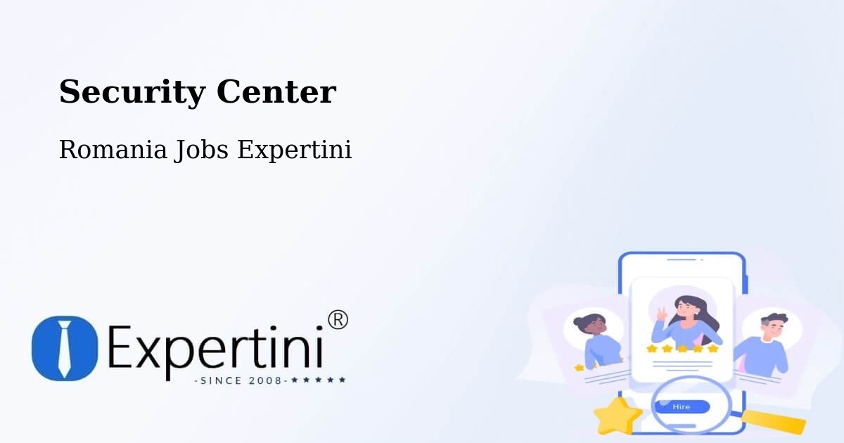 Security & Compliance – Comuna Berezeni - Romania Jobs Expertini